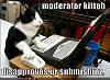 I got banned from ANOTHER forum-lolcat-funny-picture-moderator1.jpg